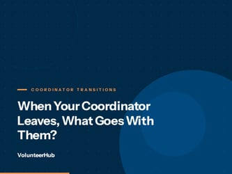 When Your Volunteer Coordinator Leaves: How to Protect Your Program's Institutional Knowledge
