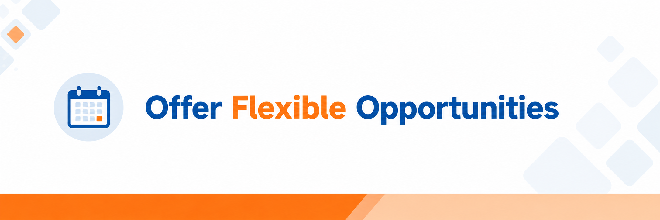 Offer Flexible Opportunities