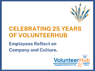 celebrating 25 years of VolunteerHub - employees reflect on company and culture
