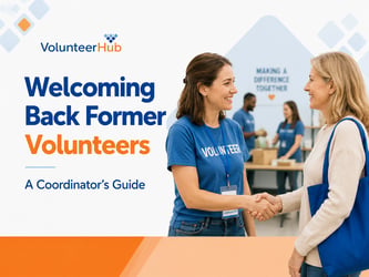A Coordinator’s Guide to Welcoming Back Former Volunteers
